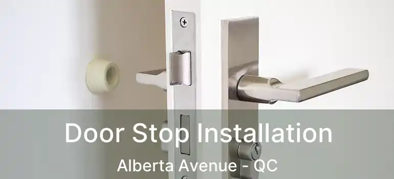  Door Stop Installation Alberta Avenue - QC