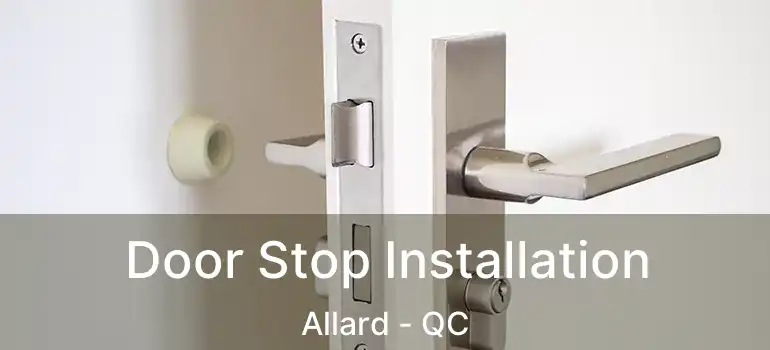  Door Stop Installation Allard - QC