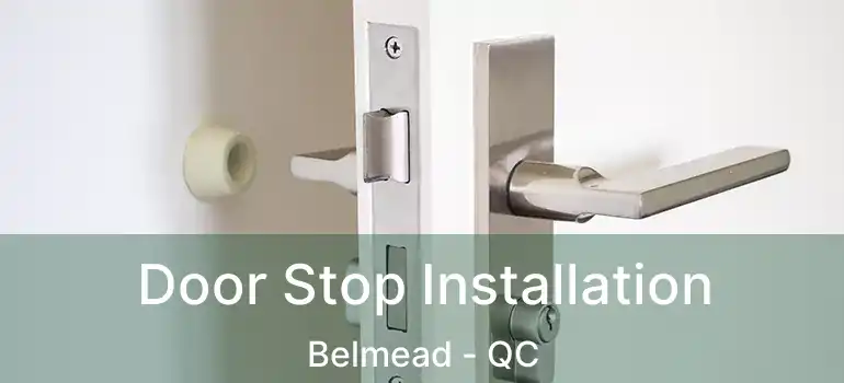  Door Stop Installation Belmead - QC