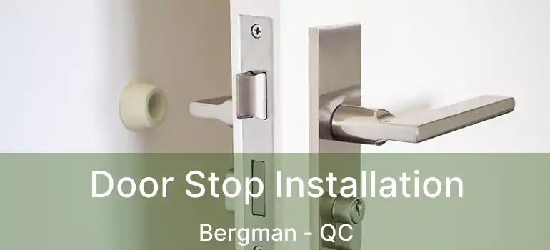  Door Stop Installation Bergman - QC