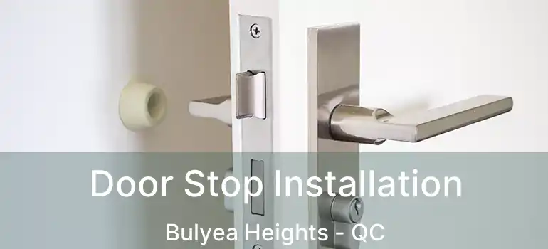  Door Stop Installation Bulyea Heights - QC