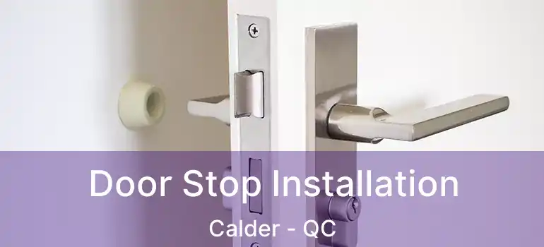  Door Stop Installation Calder - QC