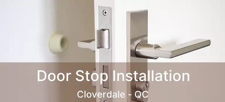  Door Stop Installation Cloverdale - QC