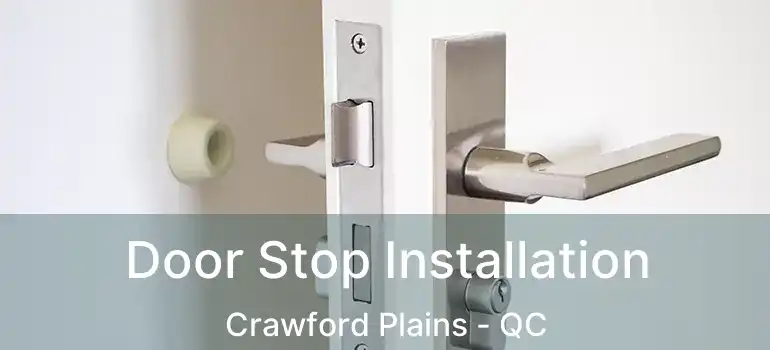  Door Stop Installation Crawford Plains - QC