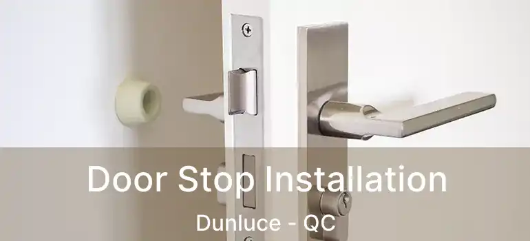  Door Stop Installation Dunluce - QC