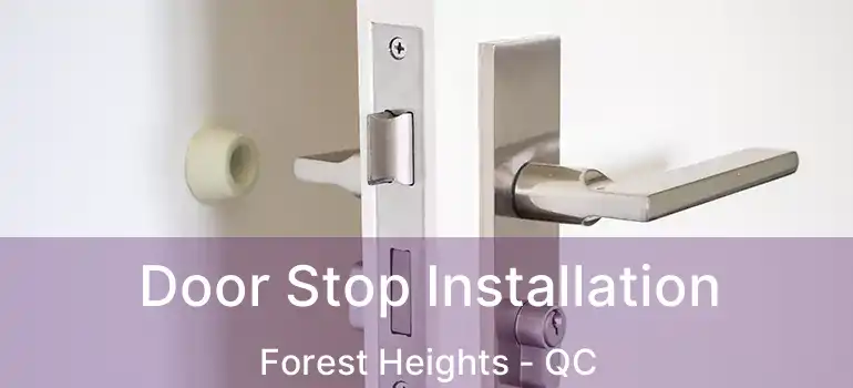  Door Stop Installation Forest Heights - QC