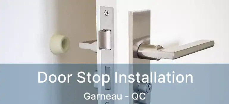  Door Stop Installation Garneau - QC