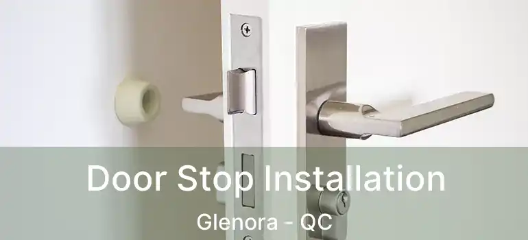  Door Stop Installation Glenora - QC