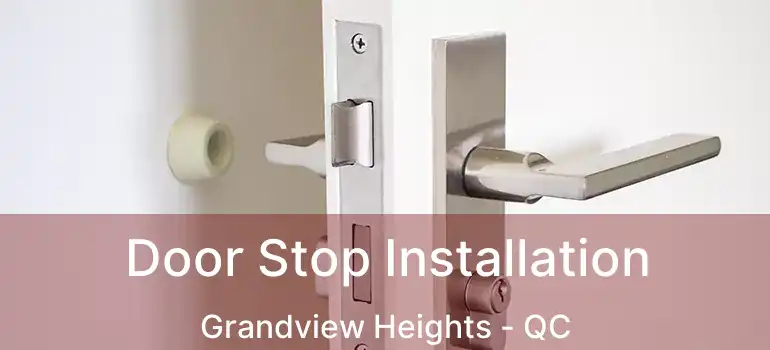  Door Stop Installation Grandview Heights - QC