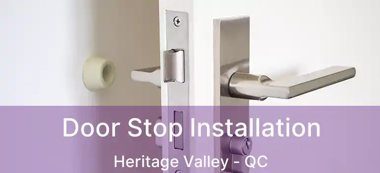  Door Stop Installation Heritage Valley - QC