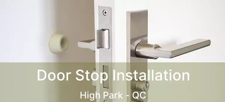  Door Stop Installation High Park - QC
