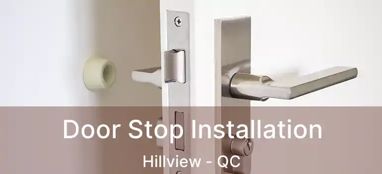  Door Stop Installation Hillview - QC