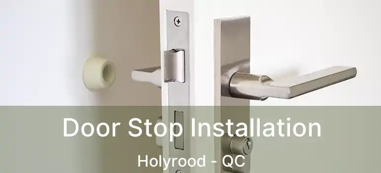  Door Stop Installation Holyrood - QC