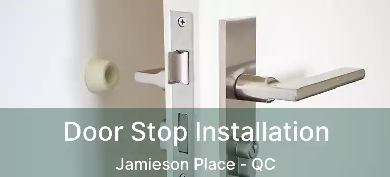 Door Stop Installation Jamieson Place - QC
