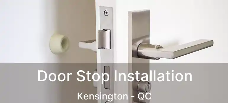  Door Stop Installation Kensington - QC