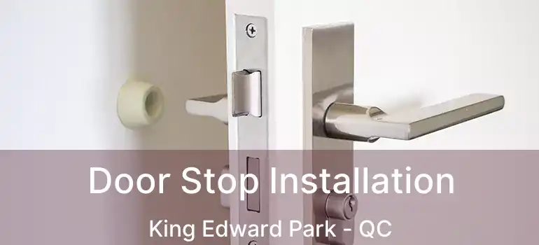  Door Stop Installation King Edward Park - QC