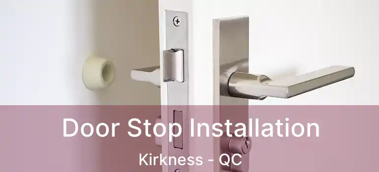 Door Stop Installation Kirkness - QC