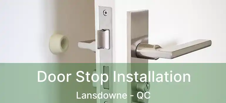  Door Stop Installation Lansdowne - QC