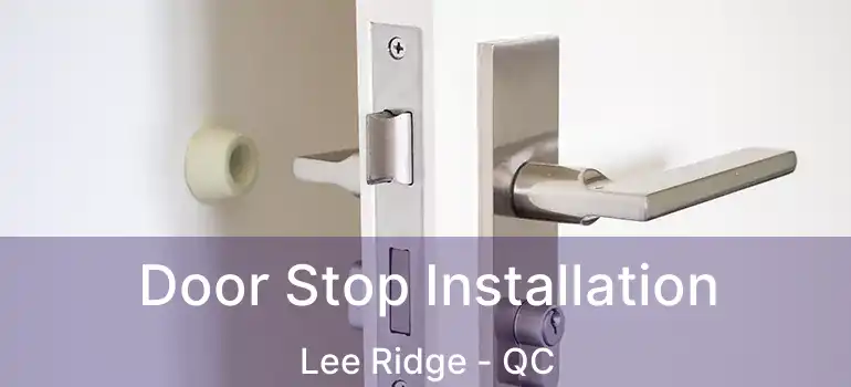  Door Stop Installation Lee Ridge - QC