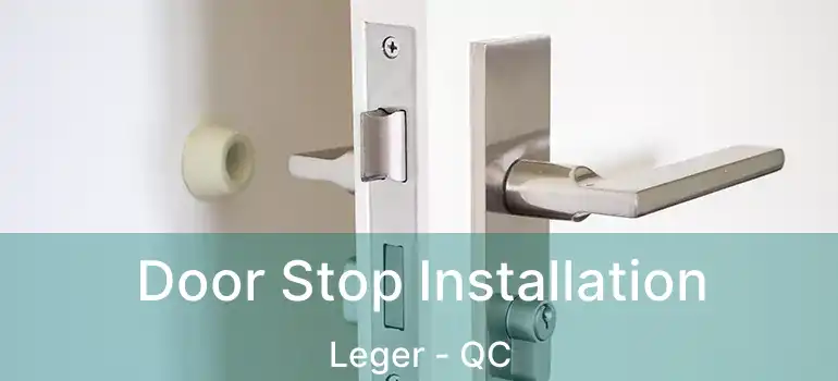  Door Stop Installation Leger - QC