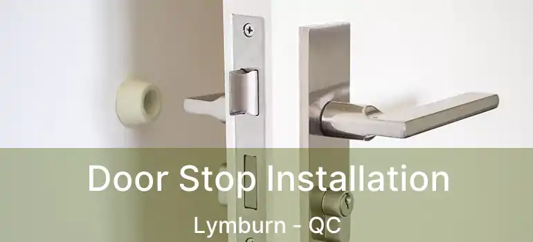  Door Stop Installation Lymburn - QC