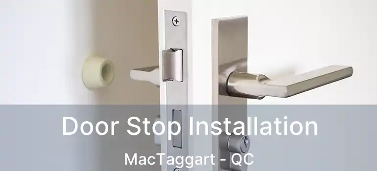  Door Stop Installation MacTaggart - QC