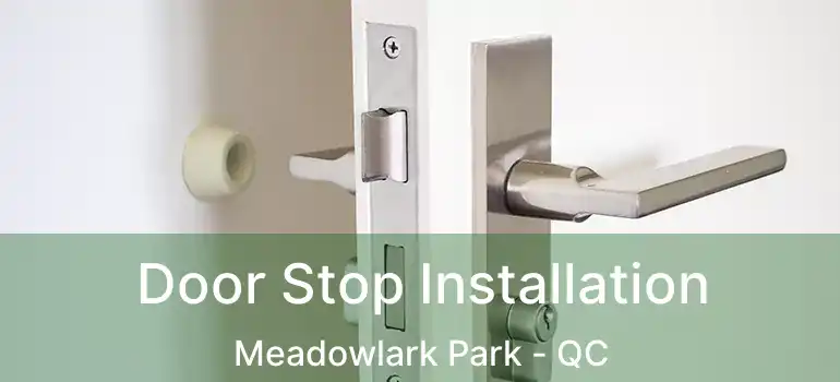  Door Stop Installation Meadowlark Park - QC