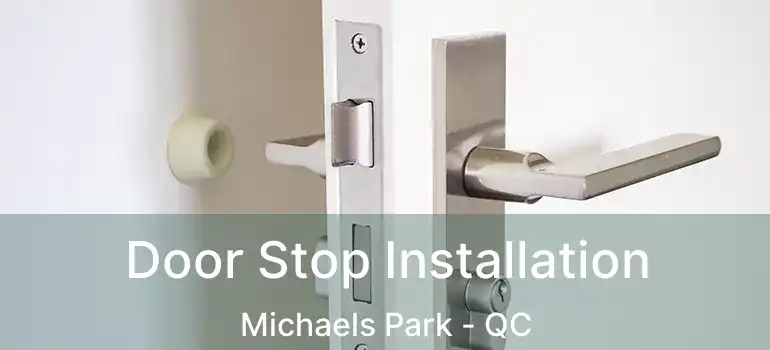  Door Stop Installation Michaels Park - QC