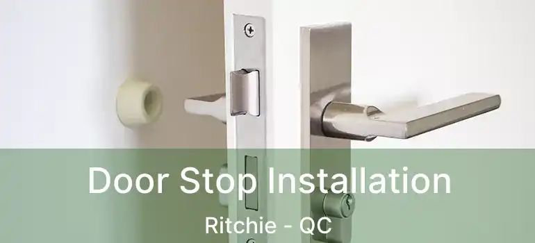  Door Stop Installation Ritchie - QC