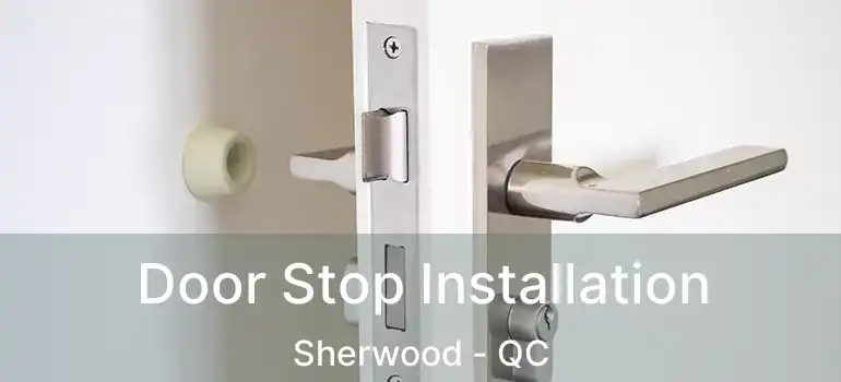  Door Stop Installation Sherwood - QC