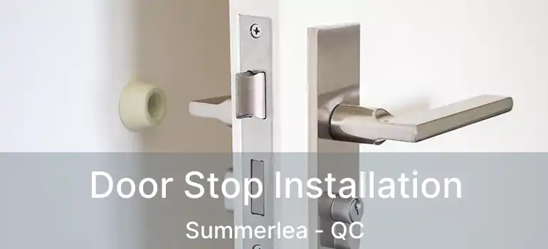  Door Stop Installation Summerlea - QC