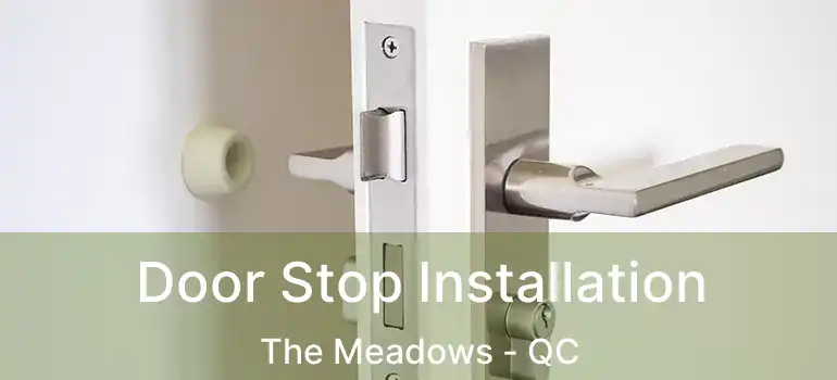  Door Stop Installation The Meadows - QC