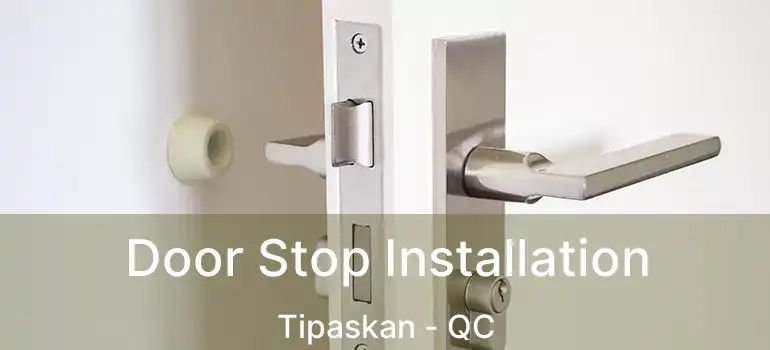  Door Stop Installation Tipaskan - QC