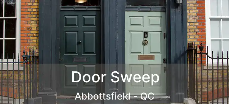  Door Sweep Abbottsfield - QC