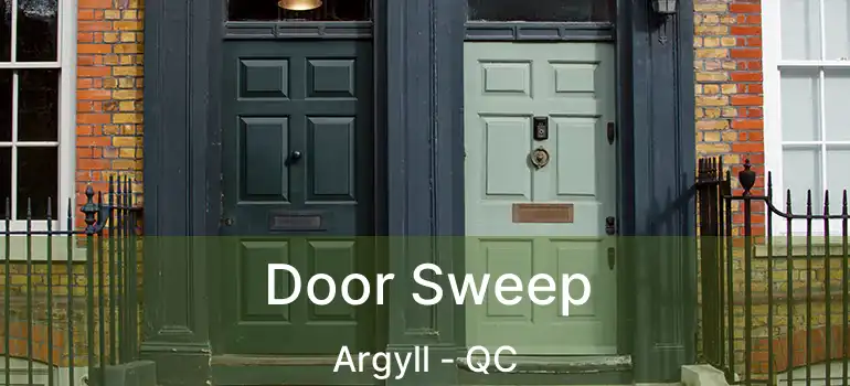  Door Sweep Argyll - QC