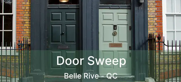  Door Sweep Belle Rive - QC