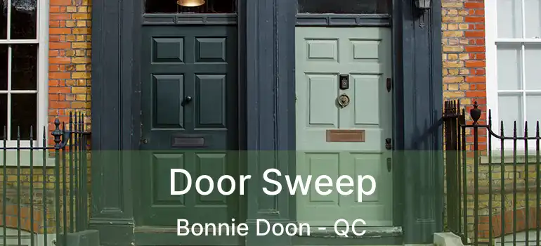  Door Sweep Bonnie Doon - QC