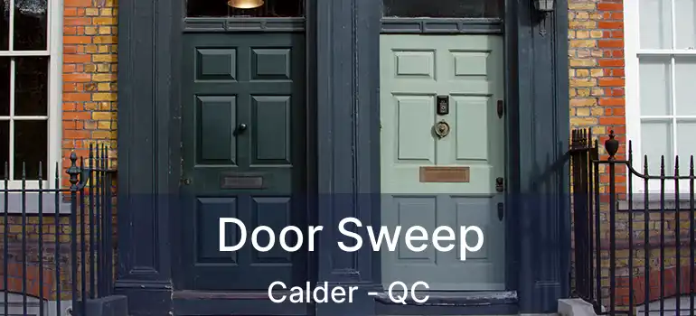  Door Sweep Calder - QC