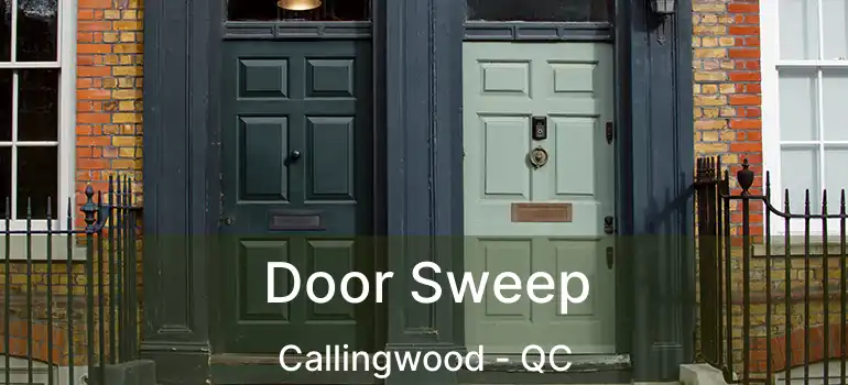  Door Sweep Callingwood - QC
