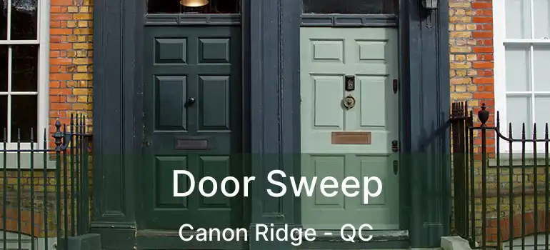  Door Sweep Canon Ridge - QC