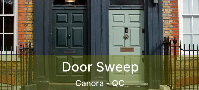  Door Sweep Canora - QC