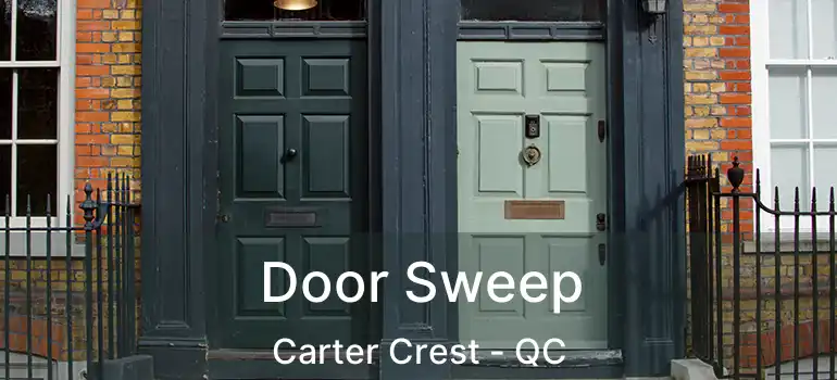  Door Sweep Carter Crest - QC