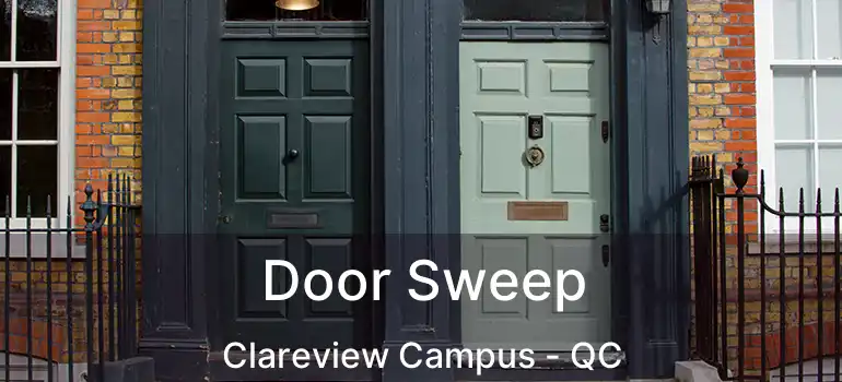  Door Sweep Clareview Campus - QC