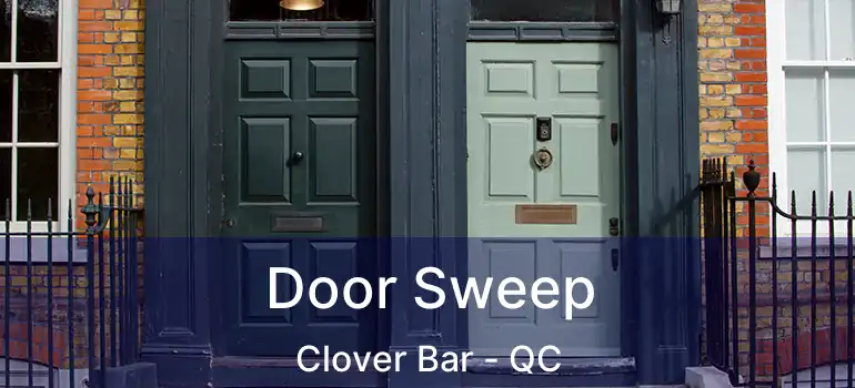  Door Sweep Clover Bar - QC