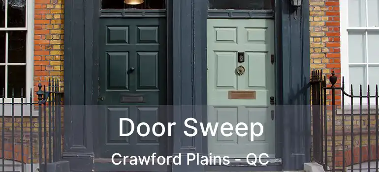  Door Sweep Crawford Plains - QC