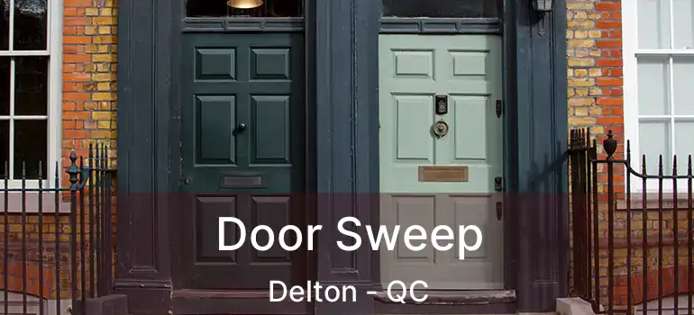  Door Sweep Delton - QC