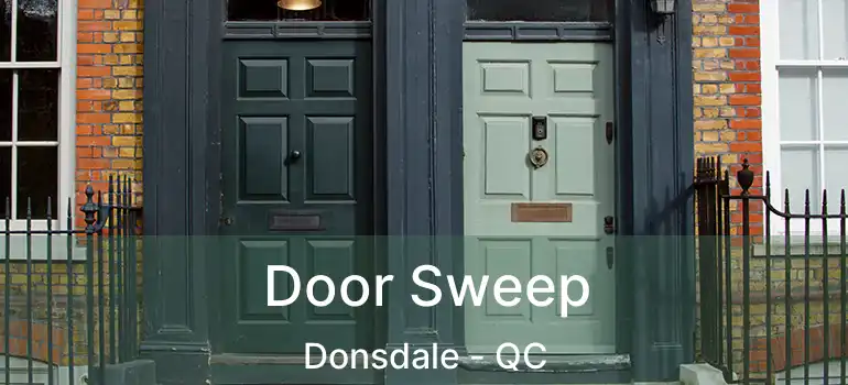  Door Sweep Donsdale - QC