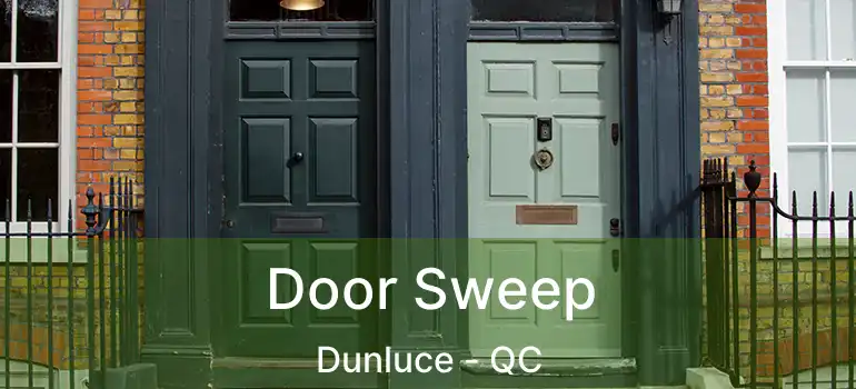  Door Sweep Dunluce - QC