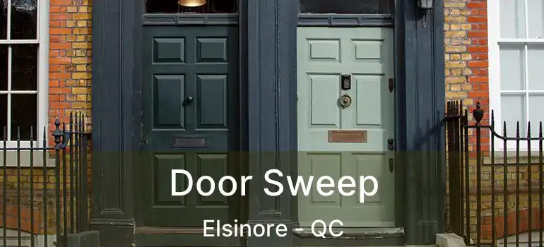  Door Sweep Elsinore - QC