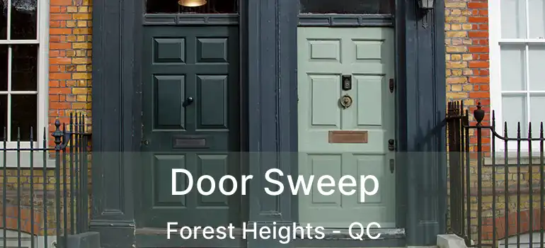  Door Sweep Forest Heights - QC